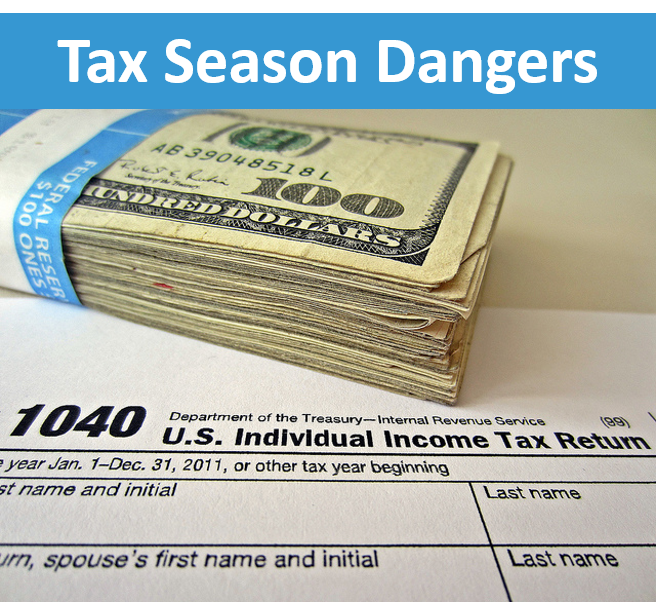 Tax Season Dangers